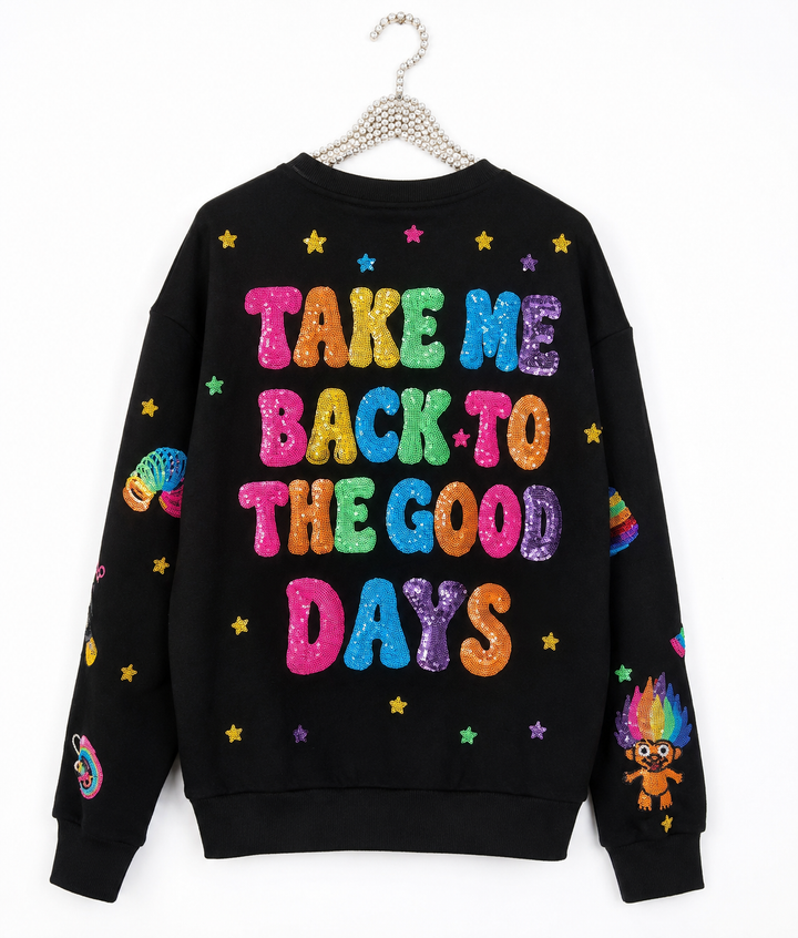 TAKE ME BACK TO THE GOOD DAYS PULLOVER (PREORDER)