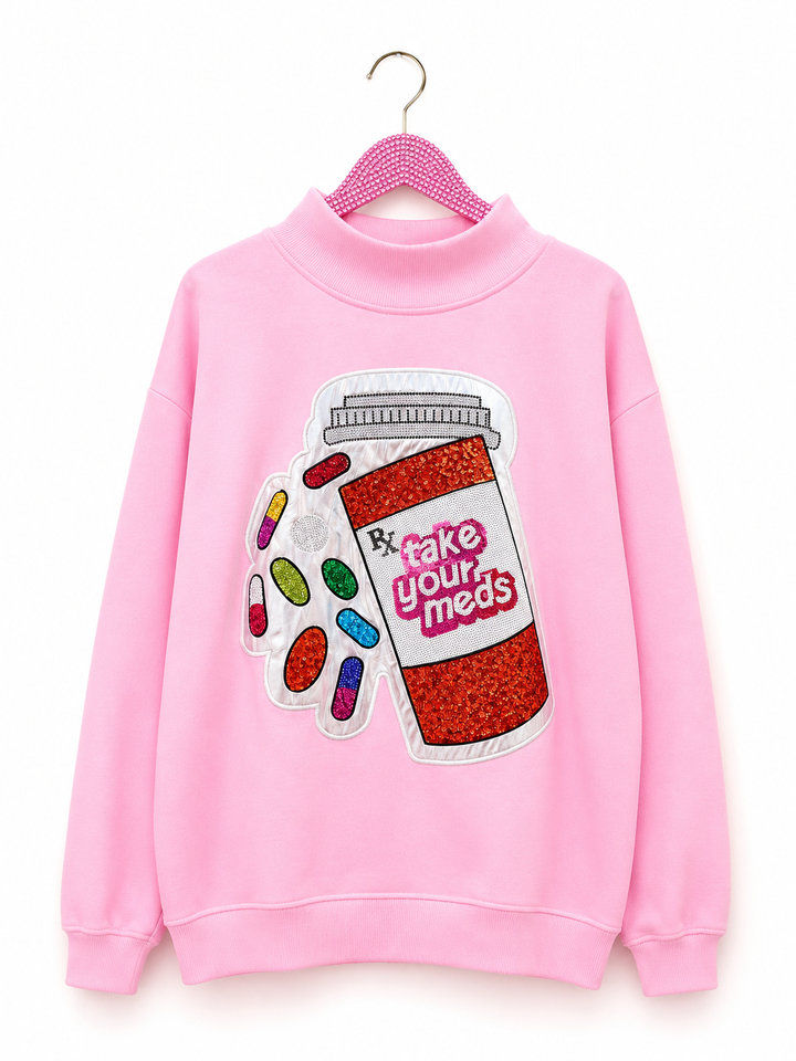 TAKE YOUR MEDS SEQUIN PULLOVER RTS