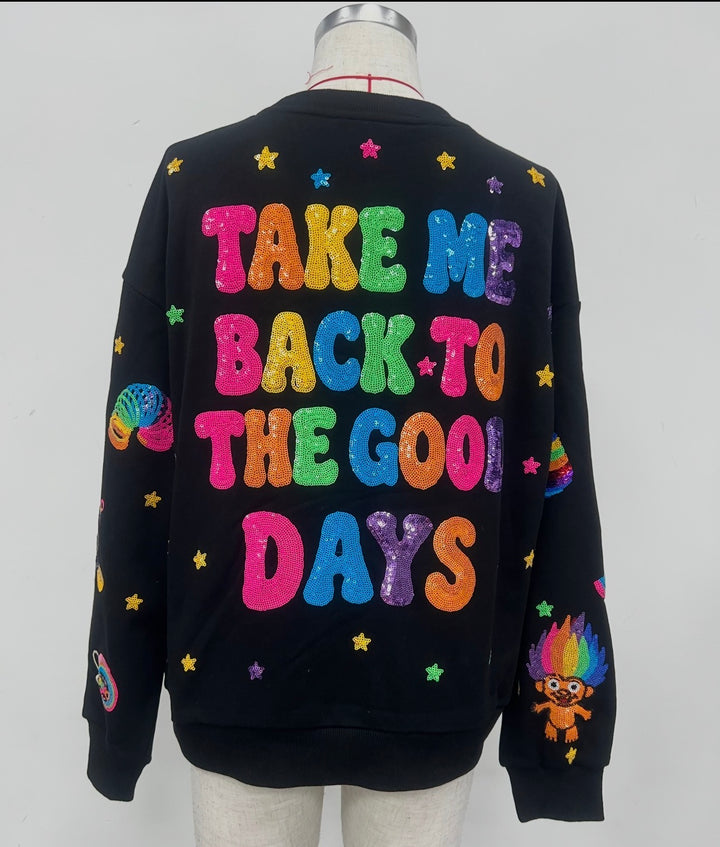 TAKE ME BACK TO THE GOOD DAYS PULLOVER (PREORDER)